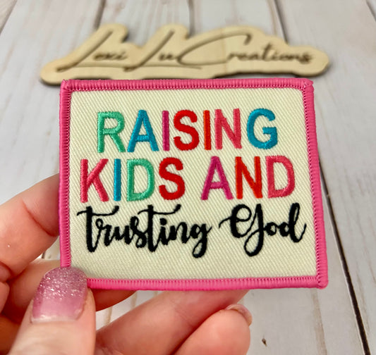 Raising Kids and Trusting God Hat Patch